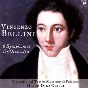 Diego Dini Ciacci, Orchestra del Teatro Massimo di Palermo - Bellini: 8 Symphonies for Orchestra (2009)