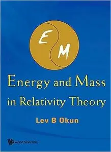 Energy And Mass In Relativity Theory (repost)
