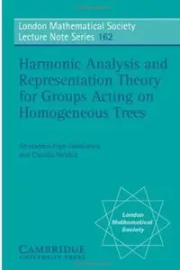 Harmonic Analysis and Representation Theory for Groups Acting on Homogenous Trees