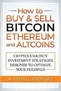 How to Buy & Sell Bitcoin, Ethereum and Altcoins