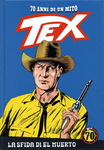 Tex 70 Anni Di Un Mito - Volume 81 - La Sfida Di El Muerto