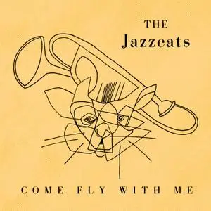 The Jazzcats - Come Fly with Me (2020) [Official Digital Download]