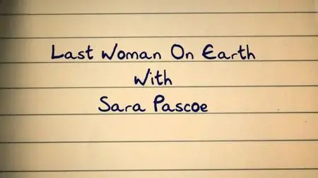 BBC - Last Woman on Earth with Sara Pascoe (2020)