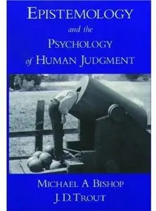 Epistemology and the Psychology of Human Judgment (Repost)