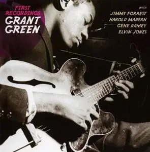 Grant Green - First Recordings [Recorded 1959] (2007)