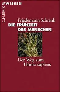 Die Frühzeit des Menschen: Der Weg zum Homo sapiens, Auflage: 5 (repost)