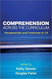 Comprehension Across the Curriculum: Perspectives and Practices K-12 (Repost)