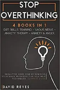 STOP OVERTHINKING: 4 BOOKS IN 1