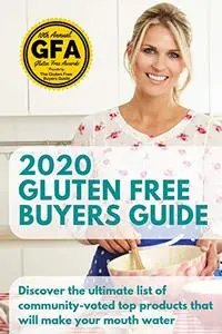 2020 Gluten Free Buyers Guide: Stop asking "which foods are gluten free?"