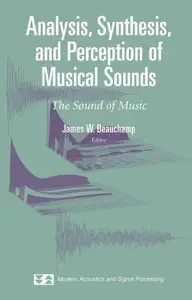 Analysis, Synthesis, and Perception of Musical Sounds: The Sound of Music (repost)