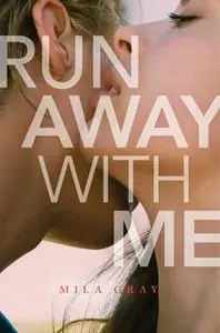 «Run Away with Me» by Mila Gray