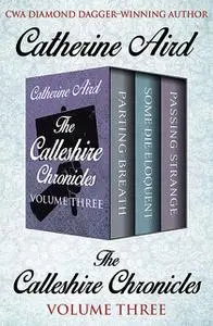 «The Calleshire Chronicles Volume Three» by Catherine Aird