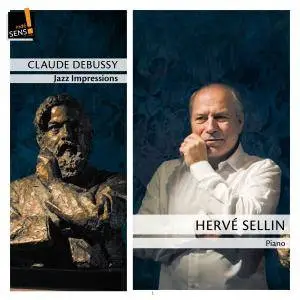 Hervé Sellin - Debussy: Jazz Impressions (2018) [Official Digital Download]