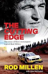 The Cutting Edge: The Story of Kiwi Motorsport Legend Rod Millen