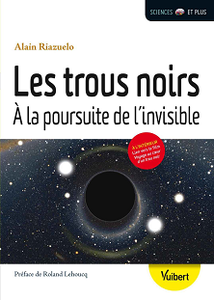 Les trous noirs : A la poursuite de l'invisible