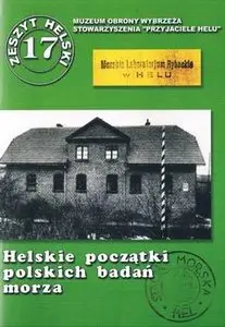 Helskie poczatki polskich badan morza (Zeszyt Helski 17)