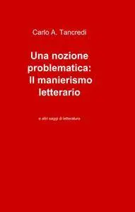 una nozione problematica: Il manierismo letterario