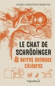 Marie-Christine Deprund, "Le chat de Schrödinger et autres animaux célèbres"