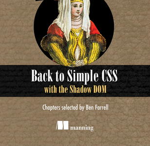 Back to Simple CSS: With the Shadow DOM
