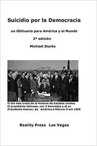 Suicidio por la Democracia: un Obituario para América y el Mundo