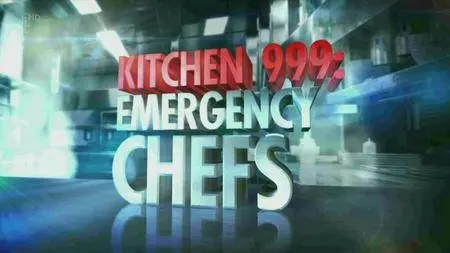 Channel 4 - Kitchen 999: Emergency Chefs (2017)