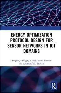 Energy Optimization Protocol Design for Sensor Networks in IoT Domains