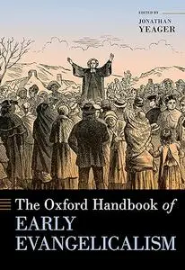 The Oxford Handbook of Early Evangelicalism