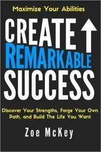 Create Remarkable Success