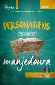 «Personagens ao Redor da Manjedoura» by Editora Cristã Evangélica