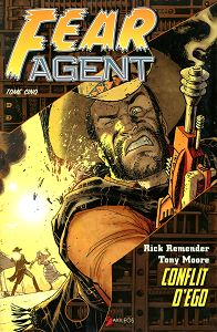 Fear Agent - Tome 5 - Conflit D'égo (Repost)