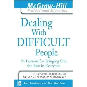 Dealing with Difficult People : 24 lessons for Bringing Out the Best in Everyone (repost)