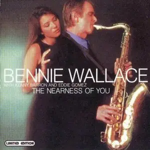 Bennie Wallace - The Nearness of You (2004)