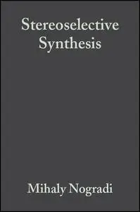 Stereoselective Synthesis: A Practical Approach, Second Edition