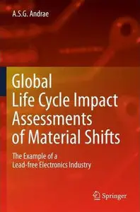 Global Life Cycle Impact Assessments of Material Shifts: The Example of a Lead-free Electronics Industry (repost)