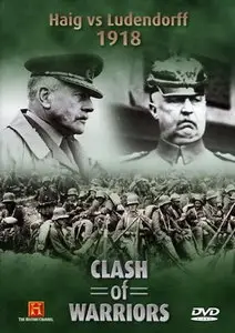 History Channel - Clash of Warriors 02of16 Haig vs Ludendorff 1918