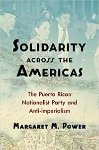 Solidarity across the Americas: The Puerto Rican Nationalist Party and Anti-imperialism