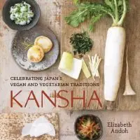 Kansha: Celebrating Japan's Vegan and Vegetarian Traditions