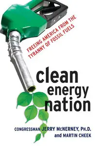 Clean Energy Nation: Freeing America from the Tyranny of Fossil Fuels (repost)