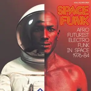 Various Artists - Soul Jazz Records presents SPACE FUNK - Afro-Futurist Electro Funk in Space 1976-84 (2019)