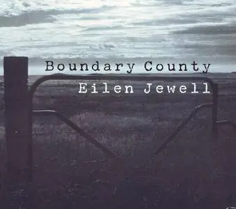 Eilen Jewell - Boundary County (2005) {BMI}