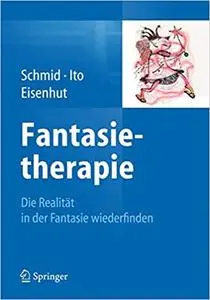 Fantasietherapie: Die Realität in der Fantasie wiederfinden