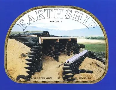 Earthship, Vol. 1: How to Build Your Own