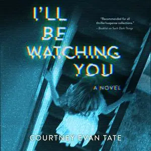 «I'll Be Watching You» by Courtney Evan Tate