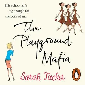 «The Playground Mafia» by Sarah Tucker