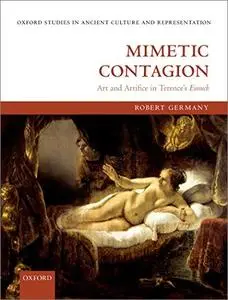 Mimetic Contagion: Art and Artifice in Terence's Eunuch