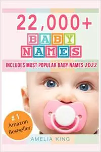 Baby Names: Baby Names List with 22,000+ Baby Names for Girls, Baby Names for Boys & Most Popular Baby Names 2022