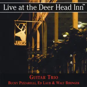 Bucky Pizzarelli, Walt Bibinger & Ed Laub - Live At the Deer Head Inn (2014)