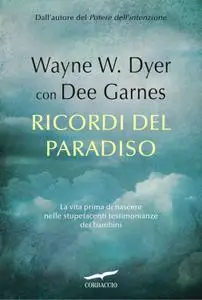 Wayne W. Dyer, Dee Garnes - Ricordi del paradiso