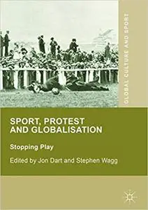 Sport, Protest and Globalisation: Stopping Play (Repost)
