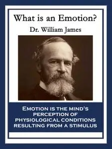 «What is an Emotion?» by William James